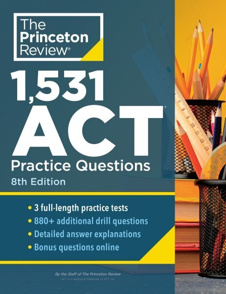 1,531 ACT Practice Questions, 8th Edition: Extra Drills & Prep for an Excellent Score 8th Revised edition cena un informācija | Grāmatas pusaudžiem un jauniešiem | 220.lv
