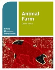 Oxford Literature Companions: Animal Farm: With all you need to know for your 2022 assessments cena un informācija | Grāmatas pusaudžiem un jauniešiem | 220.lv