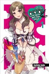 Do You Love Your Mom and Her Two-Hit Multi-Target Attacks?, Vol. 1 (light novel) цена и информация | Фантастика, фэнтези | 220.lv
