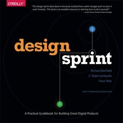 Design Sprint: A Practical Guidebook for Creating Great Digital Products цена и информация | Книги по экономике | 220.lv