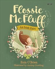 Flossie McFluff: An Irish Fairy цена и информация | Книги для малышей | 220.lv