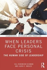 When Leaders Face Personal Crisis: The Human Side of Leadership cena un informācija | Ekonomikas grāmatas | 220.lv