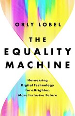 The Equality Machine: Harnessing Digital Technology for a Brighter, More Inclusive Future cena un informācija | Ekonomikas grāmatas | 220.lv