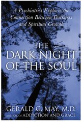 Dark Night Of The Soul: A Psychiatrist Explores the Connection Between Darkness and Spiritual Growth cena un informācija | Garīgā literatūra | 220.lv