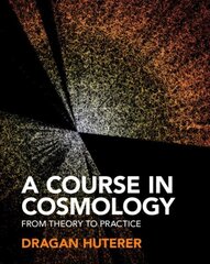 Course in Cosmology: From Theory to Practice цена и информация | Книги по экономике | 220.lv