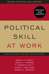 Political Skill at Work: Revised and Updated: How to influence, motivate, and win support REV UPD RE cena un informācija | Ekonomikas grāmatas | 220.lv