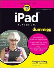 iPad For Seniors For Dummies, 2023-2024 Edition cena un informācija | Ekonomikas grāmatas | 220.lv