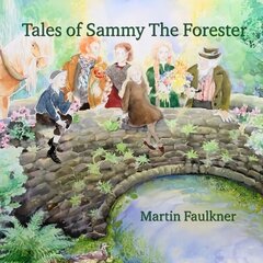 Tales of Sammy The Forester цена и информация | Книги для подростков и молодежи | 220.lv