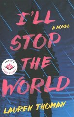 I'll Stop the World: A Novel цена и информация | Фантастика, фэнтези | 220.lv