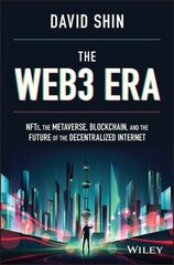 Web3 Era - NFTs, the Metaverse, Blockchain, and the Future of the Decentralized Internet cena un informācija | Ekonomikas grāmatas | 220.lv