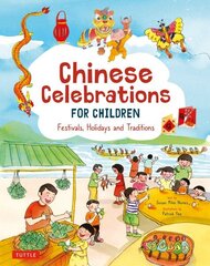 Chinese Celebrations for Children: Families, Feasts and Fireworks! cena un informācija | Grāmatas mazuļiem | 220.lv