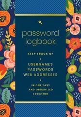 Password Logbook (Hip Floral): Keep Track of Usernames, Passwords, Web Addresses in One Easy and Organized Location цена и информация | Книги по экономике | 220.lv