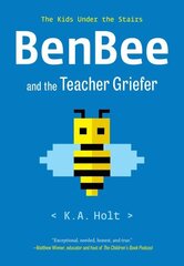 BenBee and the Teacher Griefer: The Kids Under the Stairs цена и информация | Книги для подростков и молодежи | 220.lv