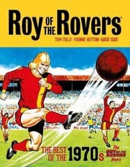 Roy of the Rovers: The Best of the 1970s - The Roy of the Rovers Years: The Roy of the Rovers Years cena un informācija | Grāmatas pusaudžiem un jauniešiem | 220.lv