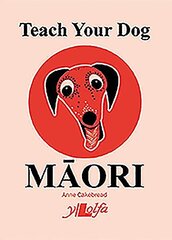 Teach Your Dog Maori цена и информация | Фантастика, фэнтези | 220.lv