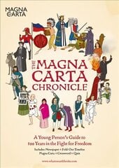 Magna Carta Chronicle: A Young Person's Guide to 800 Years in the Fight for Freedom cena un informācija | Grāmatas pusaudžiem un jauniešiem | 220.lv