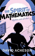 Spirit of Mathematics: Algebra and all that цена и информация | Книги по экономике | 220.lv