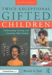Twice-Exceptional Gifted Children: Understanding, Teaching, and Counseling Gifted Students 2nd edition цена и информация | Книги для подростков и молодежи | 220.lv