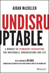 Undisruptable: A Mindset of Permanent Reinvention for Individuals, Organisations and Life: A Mindset of Permanent Reinvention for Individuals, Organisations and Life cena un informācija | Ekonomikas grāmatas | 220.lv