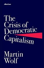 Crisis of Democratic Capitalism cena un informācija | Ekonomikas grāmatas | 220.lv