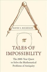 Tales of Impossibility: The 2000-Year Quest to Solve the Mathematical Problems of Antiquity cena un informācija | Ekonomikas grāmatas | 220.lv