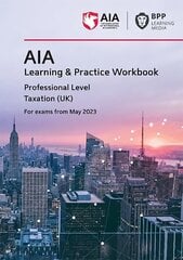 AIA - 6 Taxation (UK): Learning and Practice Workbook cena un informācija | Ekonomikas grāmatas | 220.lv