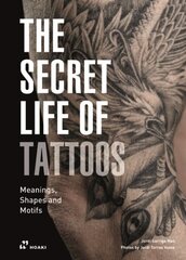 Secret Life of Tattoos: Meanings, Shapes and Motifs cena un informācija | Mākslas grāmatas | 220.lv
