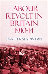 Labour Revolt in Britain 1910-14 cena un informācija | Vēstures grāmatas | 220.lv