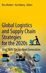 Global Logistics and Supply Chain Strategies for the 2020s: Vital Skills for the Next Generation 1st ed. 2023 цена и информация | Книги по экономике | 220.lv