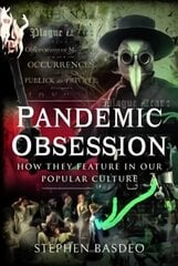 Pandemic Obsession: How They Feature in our Popular Culture cena un informācija | Vēstures grāmatas | 220.lv