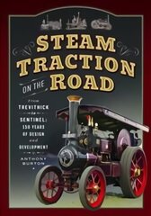 Steam Traction on the Road: From Trevithick to Sentinel: 150 Years of Design and Development cena un informācija | Ceļojumu apraksti, ceļveži | 220.lv