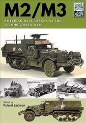 M2/M3: American Half-tracks of the Second World War цена и информация | Книги по социальным наукам | 220.lv