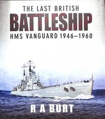 Last British Battleship: HMS Vanguard, 1946-1960 cena un informācija | Sociālo zinātņu grāmatas | 220.lv