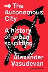 Autonomous City: A History of Urban Squatting 2nd edition цена и информация | Книги по социальным наукам | 220.lv