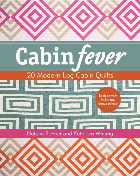 Cabin Fever: 20 Modern Log Cabin Quilts цена и информация | Grāmatas par veselīgu dzīvesveidu un uzturu | 220.lv