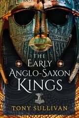 Early Anglo-Saxon Kings cena un informācija | Vēstures grāmatas | 220.lv