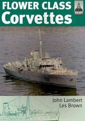 Flower Class Corvettes: Shipcraft Special, Shipcraft Special cena un informācija | Grāmatas par veselīgu dzīvesveidu un uzturu | 220.lv