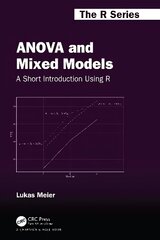 ANOVA and Mixed Models: A Short Introduction Using R cena un informācija | Ekonomikas grāmatas | 220.lv