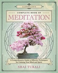 Llewellyn's Complete Book of Meditation: A Comprehensive Guide to Effective Techniques for Calming Your Mind and Spirit cena un informācija | Pašpalīdzības grāmatas | 220.lv