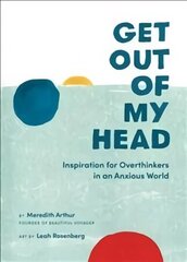 Get Out of My Head: Inspiration for Overthinkers in an Anxious World cena un informācija | Pašpalīdzības grāmatas | 220.lv