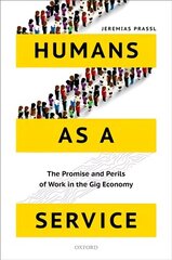 Humans as a Service: The Promise and Perils of Work in the Gig Economy cena un informācija | Ekonomikas grāmatas | 220.lv