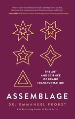 Assemblage: The Art and Science of Brand Transformation cena un informācija | Ekonomikas grāmatas | 220.lv