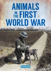 Animals in the First World War цена и информация | Исторические книги | 220.lv
