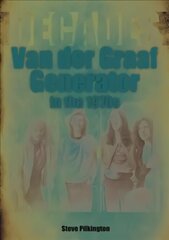 Van der Graaf Generator in the 1970s: Decades cena un informācija | Mākslas grāmatas | 220.lv