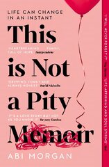 This is Not a Pity Memoir: The heartbreaking and life-affirming bestseller from the writer of The Split cena un informācija | Pašpalīdzības grāmatas | 220.lv