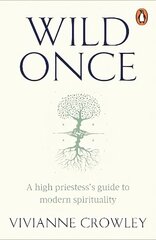 Wild Once: A high priestess's guide to modern spirituality cena un informācija | Pašpalīdzības grāmatas | 220.lv