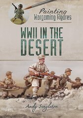 Painting Wargaming Figures: WWII in the Desert cena un informācija | Grāmatas par veselīgu dzīvesveidu un uzturu | 220.lv