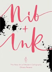 Nib plus Ink: The New Art of Modern Calligraphy цена и информация | Книги о питании и здоровом образе жизни | 220.lv