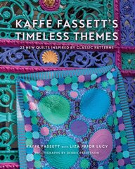 Kaffe Fassett's Timeless Themes: 23 New Quilts Inspired by Classic Patterns cena un informācija | Grāmatas par veselīgu dzīvesveidu un uzturu | 220.lv