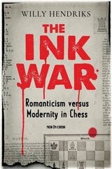 Ink War: Romanticism versus Modernity in Chess cena un informācija | Grāmatas par veselīgu dzīvesveidu un uzturu | 220.lv